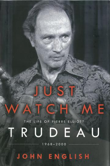 Just Watch Me: The Life of Pierre Elliott Trudeau book cover