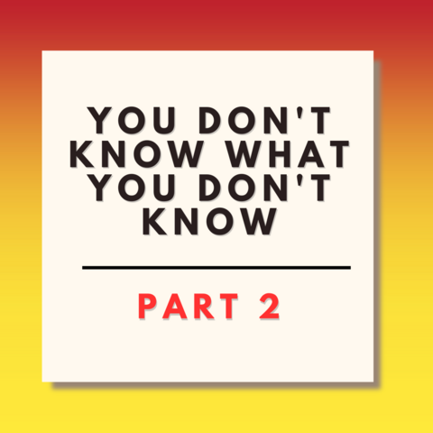 Workshop poster that reads you don't know what you don't know part 2