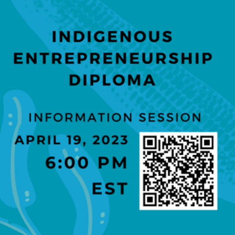 Indigenous Entrepreneurship Diploma Information Session Poster
