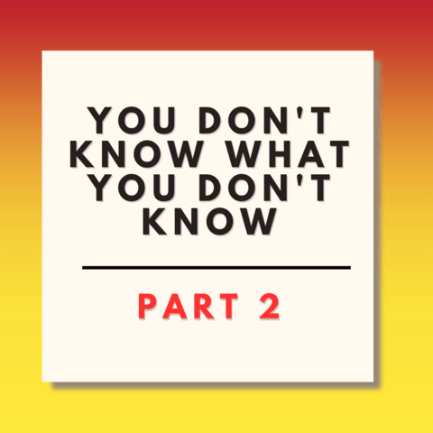 Workshop poster that reads you don't know what you don't know part 2