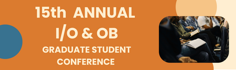 Orange background with 15th Annual I/O & OB Graduate Student Conference banner with a picture of people sitting and reading a book