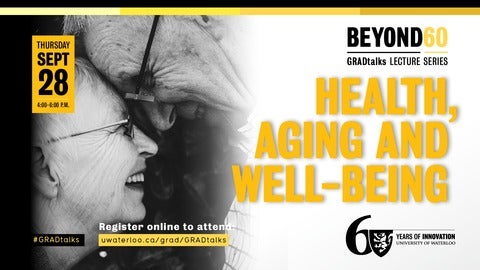Beyond 60: GRADtalks - Health, Aging and Well-Being banner