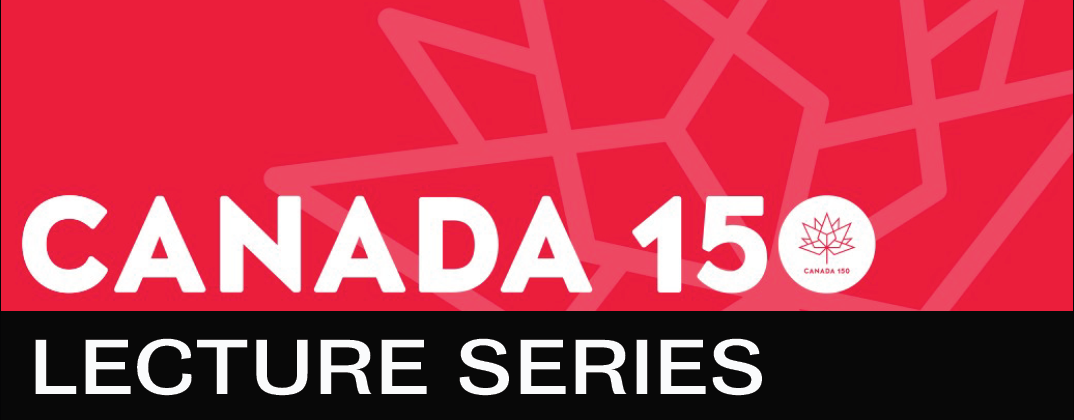 Canada 150 lecture series banner