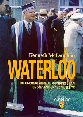 Book cover: Waterloo the unconventional found of an unconventional univeristy