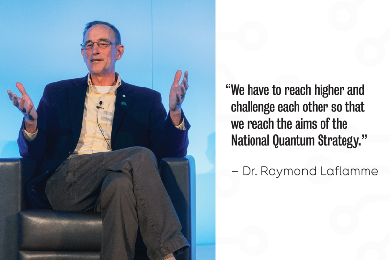 A photo of Dr. Raymond Laflamme with the quote: "We have to reach higher and challenge each other so that we reach the aims of the National Quantum Strategy."
