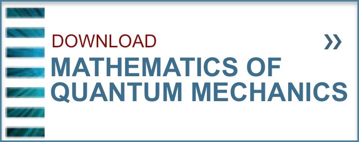 Download the Mathematics of Quantum Mechanics