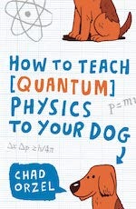 How to Teach Quantum Physics to your Dog book cover