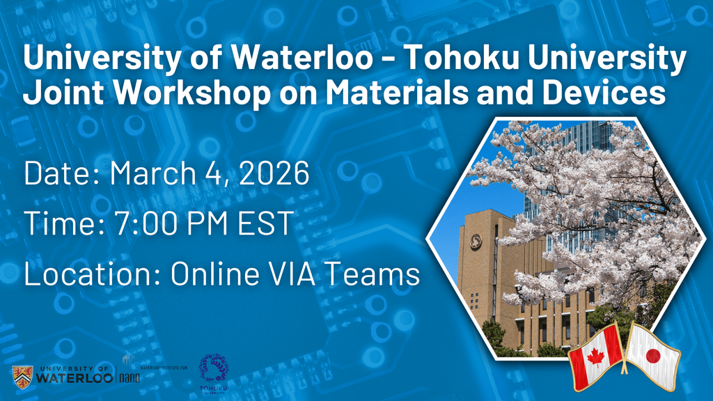 Announcement of University of Waterloo and Tohoku University Joint Workshop on Materials and Devices