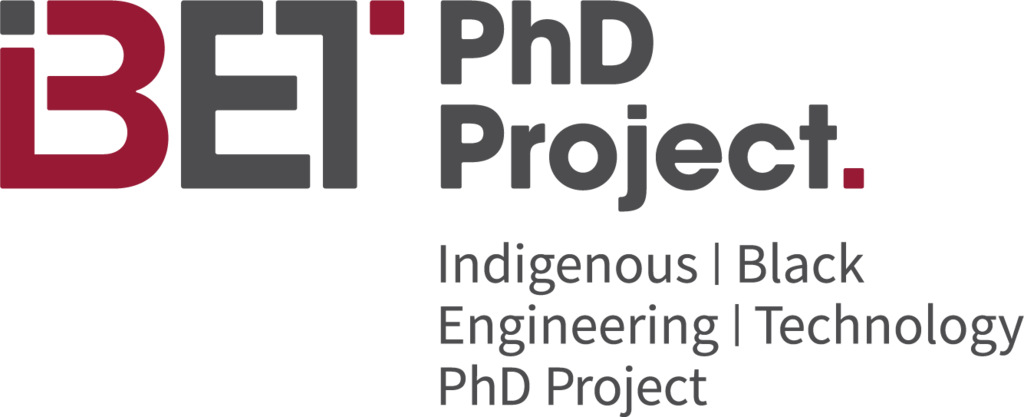 Indigenous and Black Engineering Technology (IBET) PhD Project