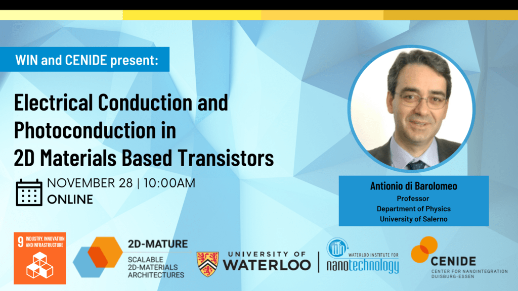 Ad for WIN & CENIDE Seminar Series on 2D-MATURE: Electrical conduction and photoconduction in  2D materials based transistors