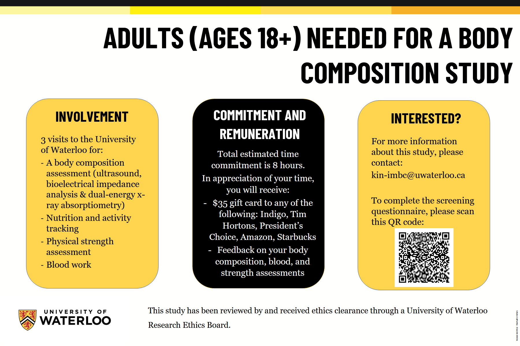 ADULTS (AGES 18+) NEEDED FOR A BODY COMPOSITION STUDY. For more information about this study, please contact: kin-imbc@uwaterloo.ca