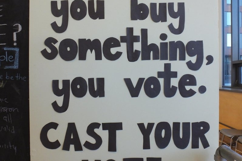 Every time you buy something, you vote...