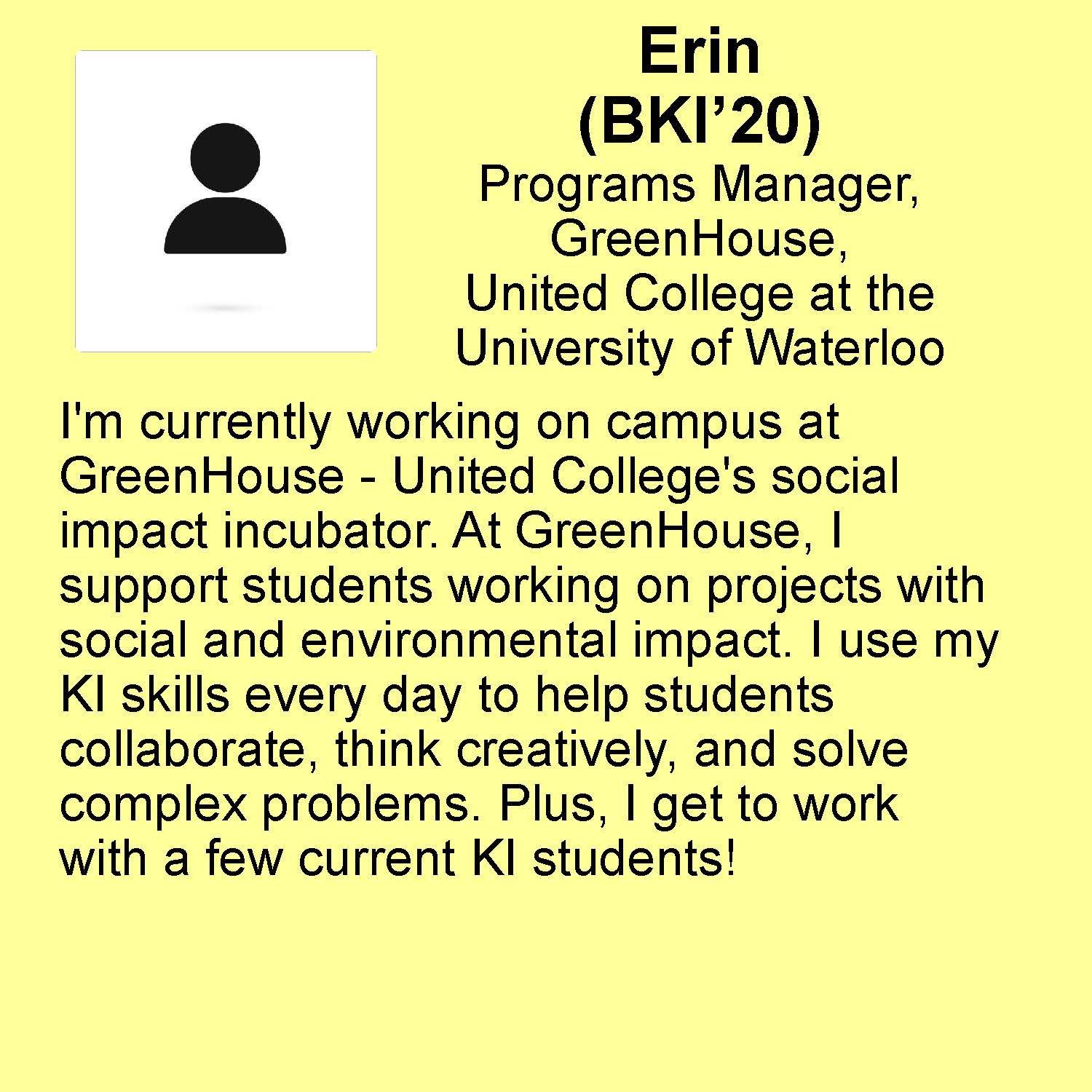Erin profile  Programs Manager, GreenHouse, United College at the University of Waterloo