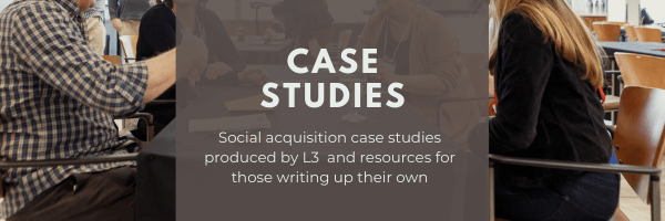 Social acquisition case studies produced by L3 and resources for those writing up their own.