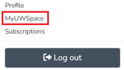 Profile, My UWSpace, Subscriptions, and Log out button profile options. My UWSpace circled in red.