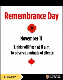 Remembrance Day, November 11. Lights will flash at 11am to observe a moment of silence.