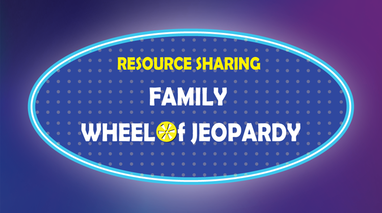 Resource Sharing Family Wheel of Jeopardy banner