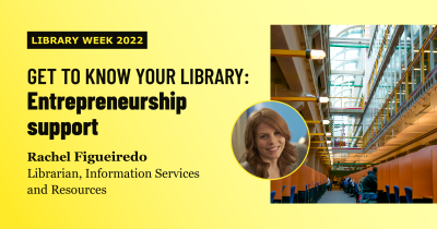 Library Week: entrepreneurship support Rachel Figueiredo