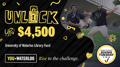 Unlock up to $4,500: University of Waterloo Library fund Giving Tuesday