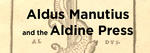 Aldus Manutius and Aldine Press