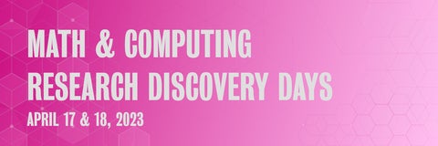 Dark pink to light pink gradient with semi-opaque hexagons and text: Math & Computing Research Discovery Days April 17 & 18, 2023