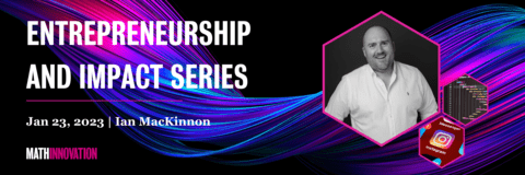 Web banner for Entrepreneurship Speaker Series featuring a photo of Ian MacKinnon