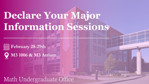 Image of the M3 building with text that says "Declare your major information sessions February 28th and 29th in M3 1006 and M3 Atrium"