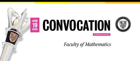 June 19, 2020 Convocation Faculty of Mathematics