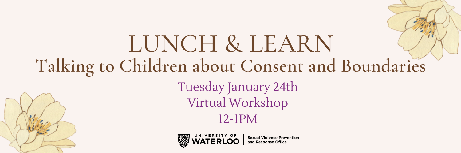 A poster for the Lunch and Learn event with flowers on the top right and bottom left corners. The text states "Lunch and Learn.Talking to children about consent and boundaries.Tuesday, January 4th. Virtual Workshop. 12-1 PM