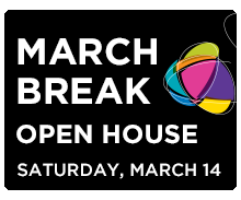 March Break Open House