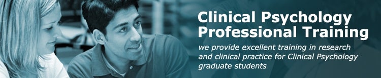 Clinical psychology professional training, we provide excellent training in research and clinical practice for clinical psychology graduate students
