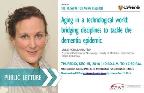 Event Flyer: Public Lecture by Julie Robillard to take place December 15 at 10:30AM in the AHS expansion building lecture hall