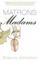 Matrons and Madams by Sharon Johnston