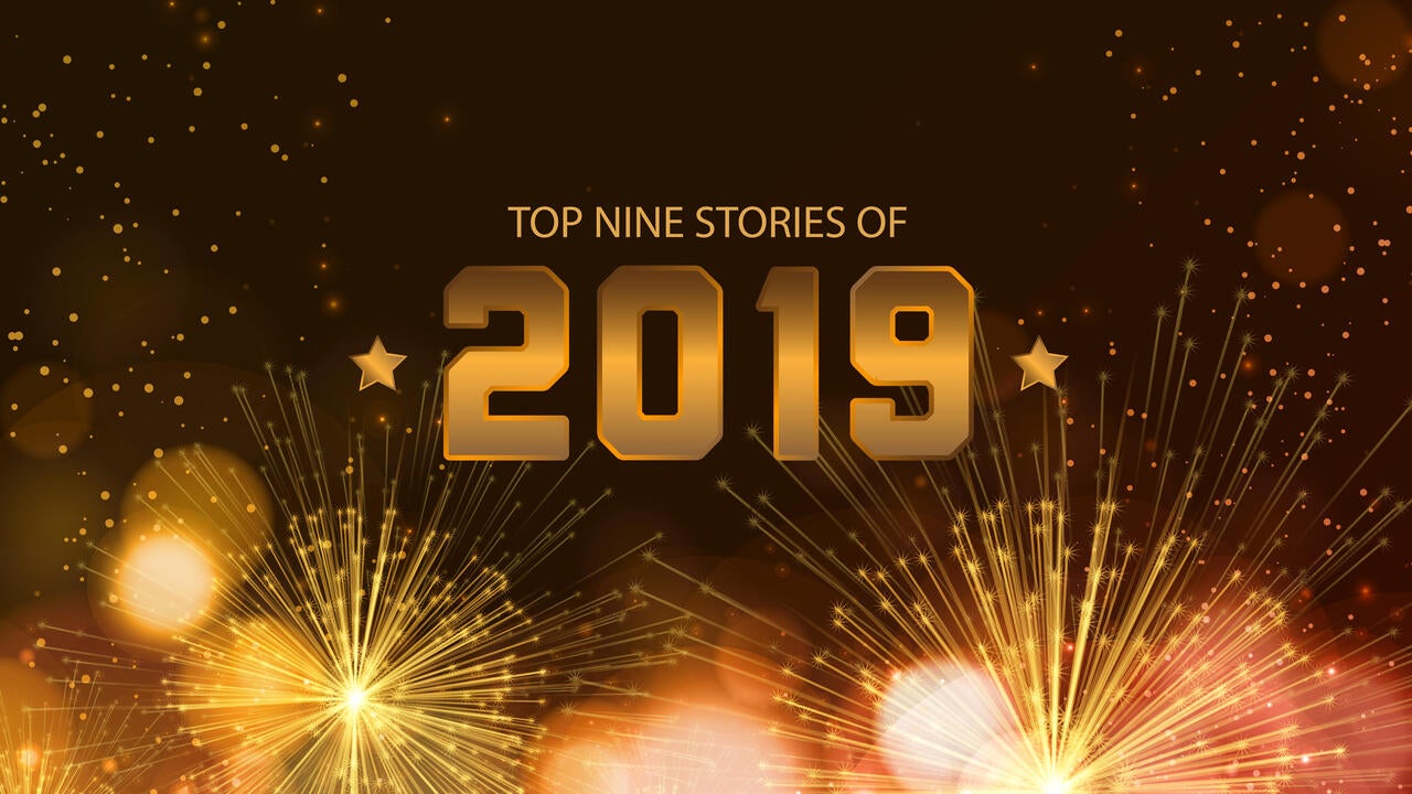 Top nine stories of 2019