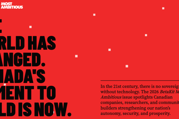 Text heavy image from BetaKit website with black lettering on red background. "The World has changed. Canada's moment to..."