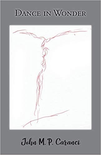 John Caranci's book of poetry, Dance in Wonder