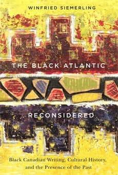The Black Atlantic Reconsidered by Winfried Siemerling