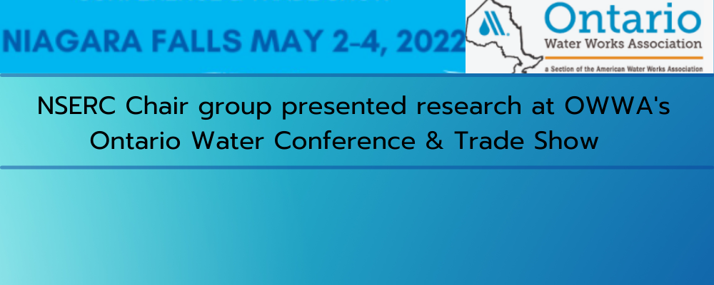 NSERC Chair group presented research at OWWA conference