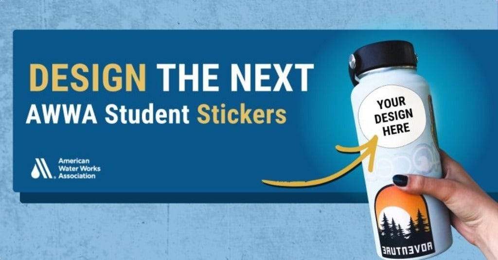 Poster that says "Design the next AWWA student stickers" and features a re-usable water bottle with a blank sticker on it that reads "your design here"