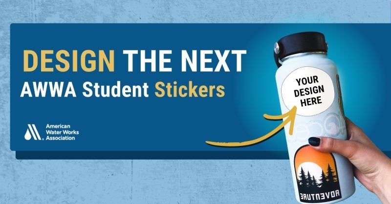 Poster that says "Design the next AWWA student stickers" and features a re-usable water bottle with a blank sticker on it that reads "your design here"