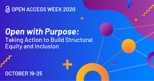 open access week 2020, open with purpose: taking action to build structural equity and inclusion, october 19-25 (blue and purple backround with circles and plus signs)