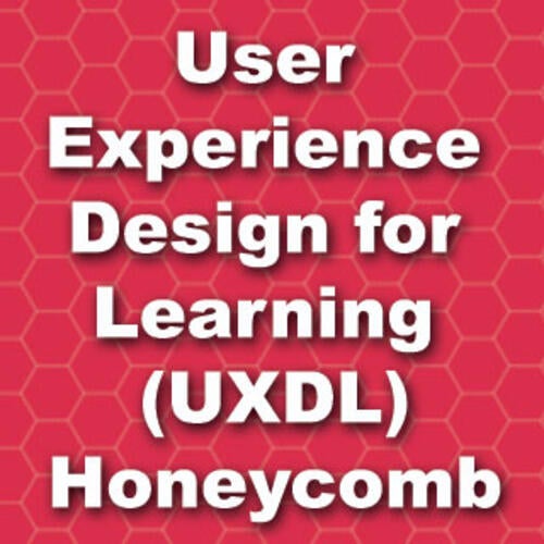 User experience design for learning (UXDL) Honeycomb