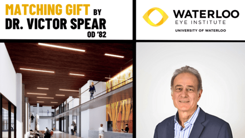 Matching Gift by Dr. Victor Spear OD'82; University of Waterloo Eye Institute