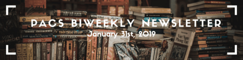 PACS Newsletter banner: picture of stacks of books with the text "PACS Biweekly Newsletter: January 31st, 2019" written overtop.