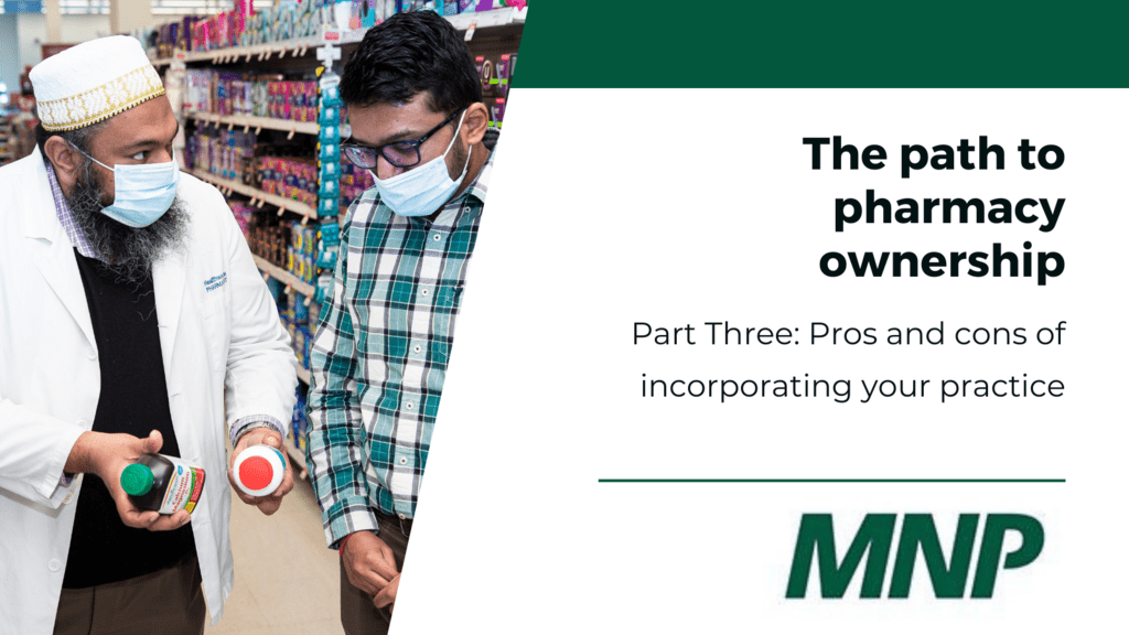 The path to pharmacy ownership: Pros and cons of incorporating your practice