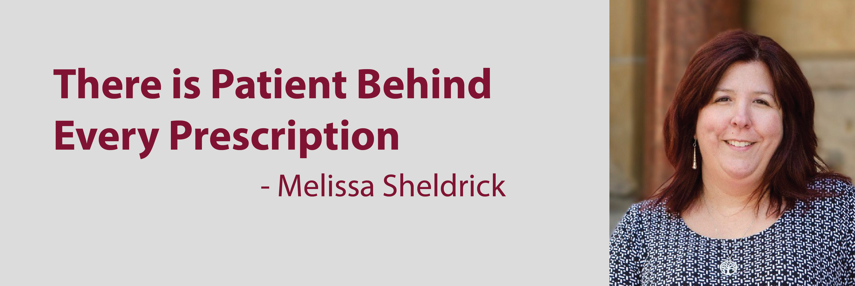 There is a patient behind every prescription. Melissa Sheldrick.