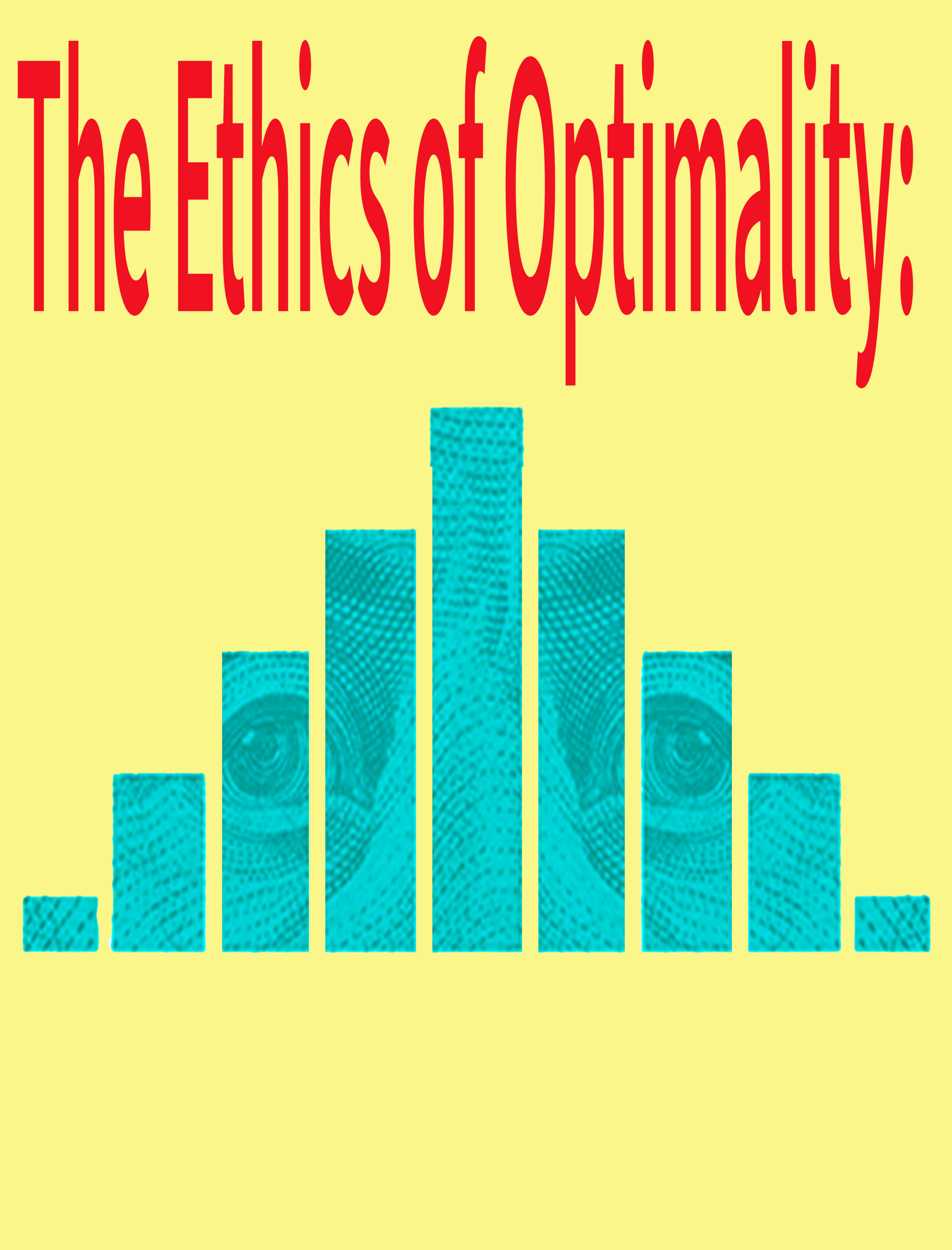 text that reads "The Ethics of Optimality", with a bar graph , graph has two eyes in it looking out at you