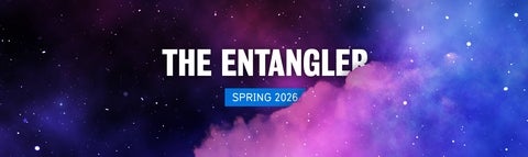 The Entangler Spring 2026