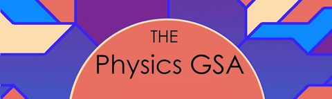Banner stating "The Physics GSA"