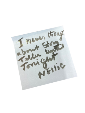 Note 2: I never thought about storytelling until tonight - Nellie